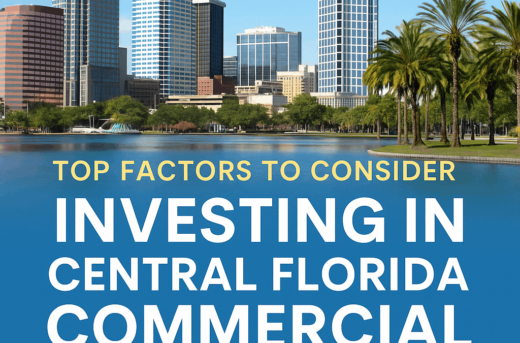 Top Factors to Consider When Investing in Central Florida Commercial Real Estate